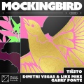 Tiësto、Dimitri Vegas & Like Mike、Gabry Ponte - Mockingbird