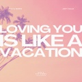 Loving You Is Like A Vacation