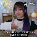 Asmr tu Sirvienta te prepara para Dormir
