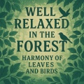 Well Relaxed in the Forest, Harmony of Leaves and Birds