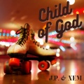 J.P. - Child Of God