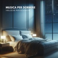 Musica per Dormire: Melodie per Sognare