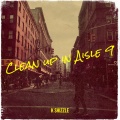 Clean up in Aisle 9 (Explicit)
