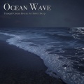 Ocean Wave - Tranquil Ocean Breeze for Better Sleep