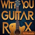 With you Guitar (Remix)