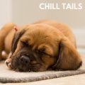 Chill Tails