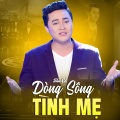 Hoàng Việt Trang - Tân Cổ Dòng Sông Tình Mẹ