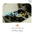 Dream Cafe_music for the cafe