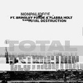 Nonpalidece、Brinsley Forde、Flabba Holt - Total Destruction