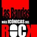 Las Bandas Más Icónicas del Rock (Explicit)
