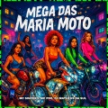 MEGA DAS MARIA MOTO (Explicit)