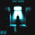 Don't Worry (feat. MEQA)