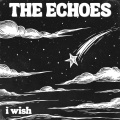 the echoes - I Wish