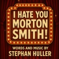 Who am I? (from I Hate You Morton Smith!) middle of Act 3