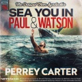 Sea You In Paul & Watson (Perrey Carter Remix)