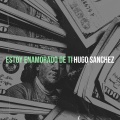 Hugo Sanchez - Estoy Enamorado De Ti (Explicit)