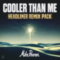 Cooler Than Me (Headliner Remix Pack) [Explicit]