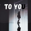 To you