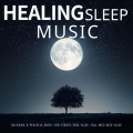 Healing Sounds for Deep Sleep、ヒーリング音楽おすすめ癒しBGM - ヒーリング-睡眠おすすめ音楽-