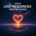 639 Hz Love Frequencies from the Cosmos