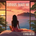 conkarah - Thinkin' Bout Me