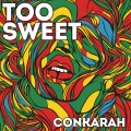 conkarah - Too Sweet