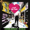conkarah、Xosia - I Got You Babe