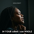 In Your Arms I Am Whole