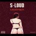 Sloud、s loud - Lightskin