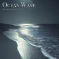 Ocean Wave - 静かな海で心を落ち着ける