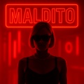 Maldito (Explicit)