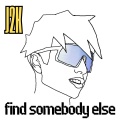 find somebody else