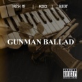 Fresh MF、Foxxx - Gunman Ballad