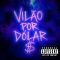 Vilão Por Dolar (feat. EOGUZZY) [Explicit]