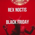 Black Friday - Rex Noctis (Explicit)