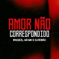 Amor Não Correspondido (Explicit)