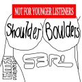 S3RL - Shoulder Boulders (Extended)(Explicit)