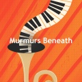 Murmurs Beneath