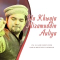 Ya Khwaja Nizamuddin Auliya (feat. Zia Ul Haq)