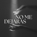 No Me Dejaras