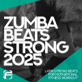 Zumba Beats Strong 2025 - Latin Strong Beats for Motivational Fitness Workout