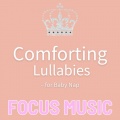 Comforting Lullabies – for Baby Nap