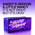 Daddy's Groove、little nancy - It's Not Right, but It's Okay