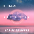 DJ HAMI、Los de la Nazza - Voy a Cien
