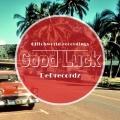 DeDrecordz - Good Luck (Glitch Hop Version)