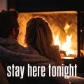 stay here tonight