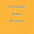 You Good? (Remix) [Explicit]