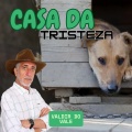 CASA DA TRISTEZA