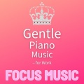 Gentle Piano Music – for Work