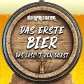 Das erste Bier das löscht den Durst